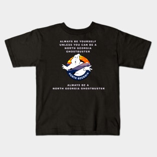 Alway be a North Georgia Ghostbuster Kids T-Shirt